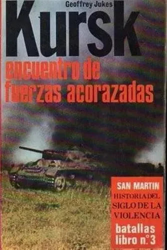 Libro usado en venta: Kursk encuentro de fuerzas acorazadas de Geoffrey Jukes; editorial San Martin impreso en 1979 realizamos envios a todo el mundo.1