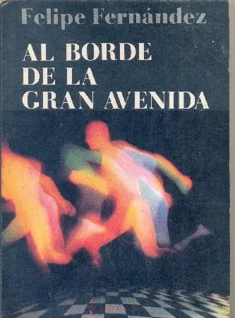 Libro usado en venta: Al borde de la gran avenida de Felipe Fernandez; editorial Abril impreso en 1987 realizamos envios a todo el mundo.1