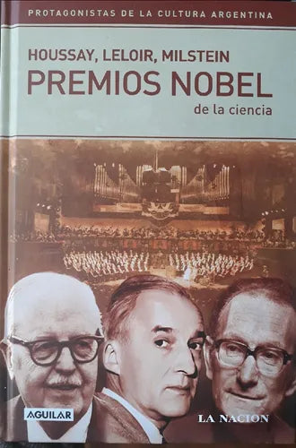 Libro usado en venta: Premios Nobel de la ciencia de Houssay, Leloir, Milstein; editorial Aguilar impreso en 2006 realizamos envios a todo el mundo.1