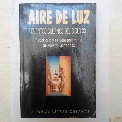 Libro usado en venta: Aire de luz - Cuentos cubanos del siglo XX de Alberto Garrandes; editorial Letras Cubanas impreso en 1999 envios a todo el mundo.1