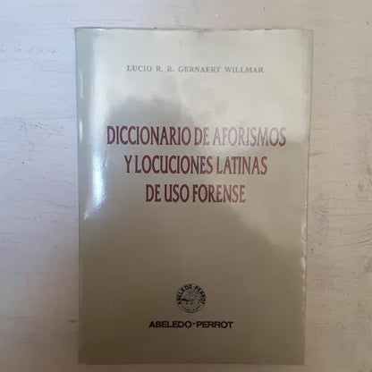 Libro usado en venta: Diccionario de aforismos y locuciones latinas de uso forense de Lucio Gernaert Willmar; Abeledo - Perrot impreso en 19981.1