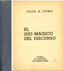 Libro usado en venta: El ojo magico del discurso de Julio A. Como; editorial Ateneo impreso en 1955 realizamos envios a todo el mundo.1