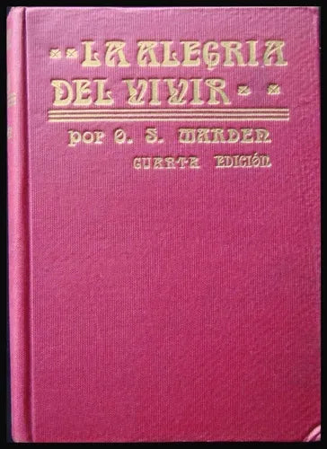 Libro usado en venta: La alegria del vivir de Orison Swett Marden; editorial Parera impreso en 1918 realizamos envios a todo el mundo.1