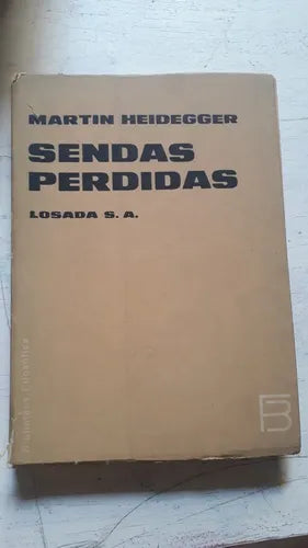 Libro usado en venta: Sendas perdidas de Martin Heidegger; editorial Losada impreso en 1969 realizamos envios a todo el mundo.1