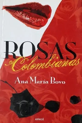 Libro usado en venta: Rosas Colombianas de Ana Maria Bovo; editorial Emece impreso en 2008 realizamos envios a todo el mundo.1