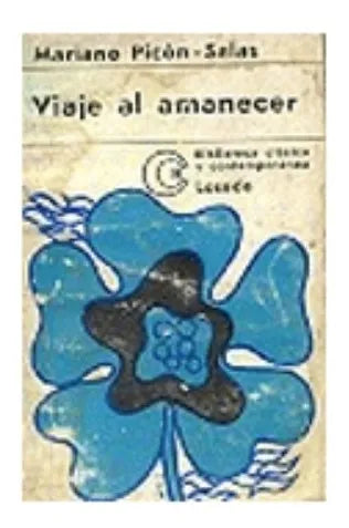 Libro usado en venta: Viaje al amanecer de Mariano Picon - Salas; editorial Losada impreso en 1969 realizamos envios a todo el mundo.1