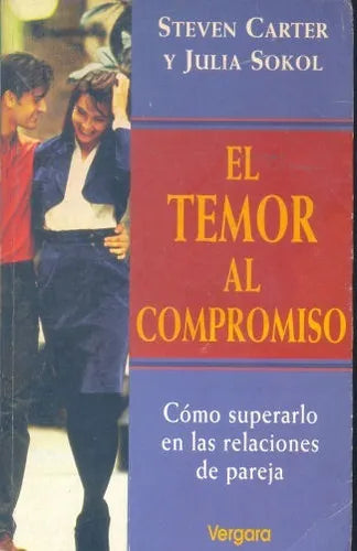 Libro usado en venta: El temor al compromiso de Steven Carter - Julia Sokol; editorial Javier Vergara impreso en 1996 envios a todo el mundo.1