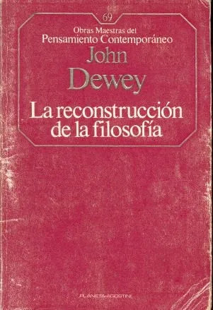Libro usado en venta: La reconstruccion de la filosofia de John Dewey; editorial Planeta - Agostini impreso en 1986 realizamos envios a todo el mundo.1
