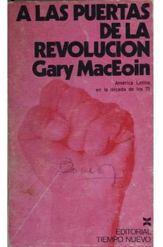 Libro usado en venta: A las puertas de la revolucion - Am?rica Latina en la d?cada de los 70 de Gary MacEoin; editorial Tiempo Nuevo impreso en 1973.1