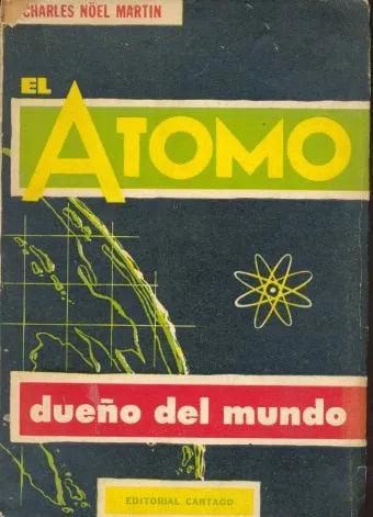 Libro usado en venta: El Atomo due?o del mundo de Charles Noel Martin; editorial Cartago impreso en 1957 realizamos envios a todo el mundo.1