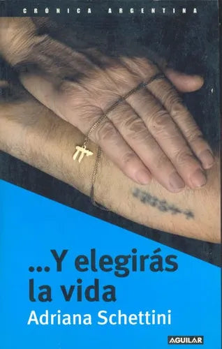 Libro usado en venta: ? Y elegiras la vida de Adriana Schettini; editorial Aguilar impreso en 2005 realizamos envios a todo el mundo.1