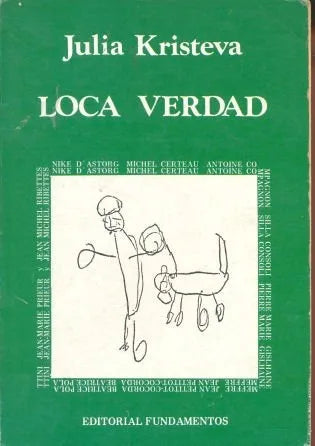 Libro usado en venta: Loca Verdad de Julia Kristeva; editorial Fundamentos impreso en 1985 realizamos envios a todo el mundo.1