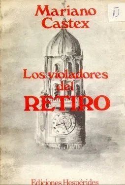 Libro usado en venta: Los violadores del Retiro de Mariano Castex; editorial Activos impreso en 1984 realizamos envios a todo el mundo.1