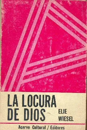 Libro usado en venta: La locura de Dios de Elie Wiesel; editorial Acervo Cultural impreso en 1970 realizamos envios a todo el mundo.1