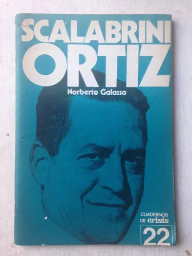 Libro usado en venta: Scalabrini Ortiz N? 22 de Norberto Galasso; editorial Crisis impreso en 1975 realizamos envios a todo el mundo.1