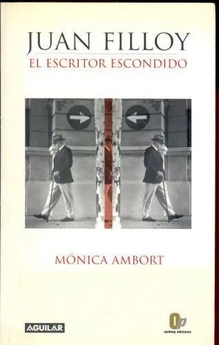 Libro usado en venta: Juan Filloy, El escritor escondido de Monica Ambort; editorial Aguilar impreso en 2000 realizamos envios a todo el mundo.1