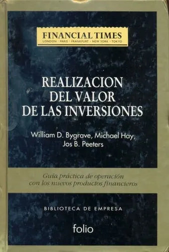 Libro usado en venta: Realizacion del valor de las inversiones de William D. Bygrave - Michael Hay - Jos B. Peeters; editorial Folio impreso en 1994.1