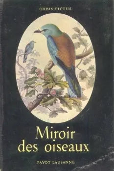 Libro usado en venta: Miroir des oiseaux de John Gould; editorial Payot Lausanne impreso en 1957 realizamos envios a todo el mundo.1