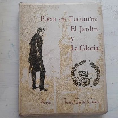 Libro usado en venta: Poeta en Tucuman: El jardin y La gloria de Tomas Garcia Gimenez; editorial Arte impreso en 1981 envios a todo el mundo.1