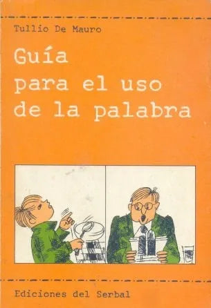 Libro usado en venta: Guia para el uso de la palabra de Tullio De Mauro; editorial Ediciones del Serbal impreso en 1982 envios a todo el mundo.1