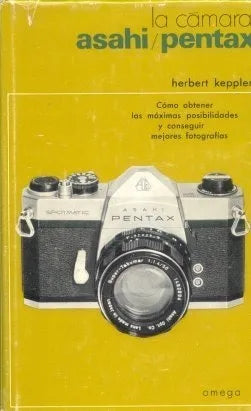 Libro usado en venta: La camara Asahi / Pentax de Herbert Keppler; editorial Omega impreso en 1970 realizamos envios a todo el mundo.1