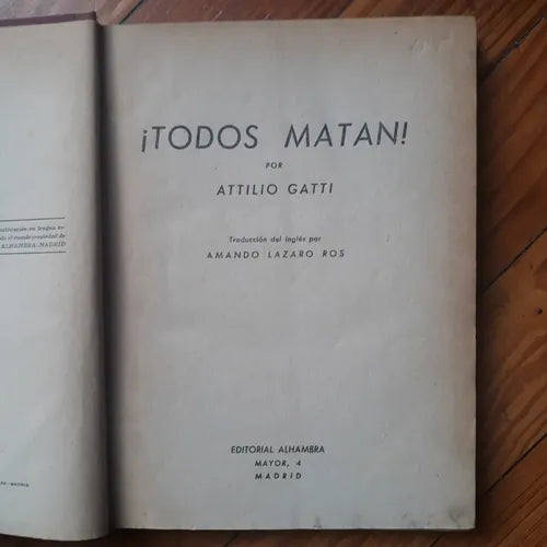 Libro usado en venta: ?Todos Matan! de Attilio Gatti; editorial Alhambra impreso en 1947 realizamos envios a todo el mundo.1