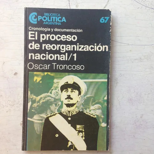 Libro usado en venta: El proceso de reorganizacion nacional/1 (De marzo de 1976 a marzo de 1977) de Troncoso; Centro Editor de America Latina 19841.1