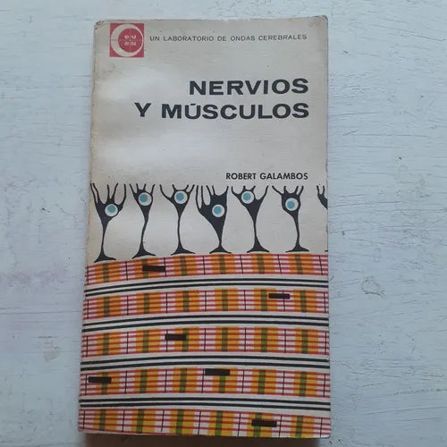 Libro usado en venta: Nervios y musculos de Robert Galambos; editorial Eudeba impreso en 1964 realizamos envios a todo el mundo.1