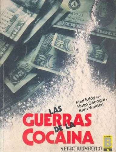Libro usado en venta: Las guerras de la cocaina de Paul Eddy - Hugo Sabogal - Sara Walden; editorial Ediciones B impreso en 1989.1