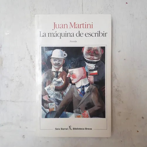 Libro usado en venta: La maquina de escribir de Juan Martini; editorial Seix Barral impreso en 1996 realizamos envios a todo el mundo.1