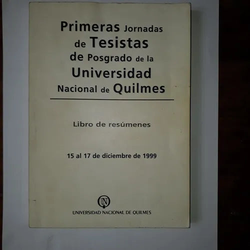 Libro usado en venta: Primeras jornada de Tesistas de Posgrado de la UNQ; editorial Univerdidad Nacional de Quilmes impreso en 1999.1