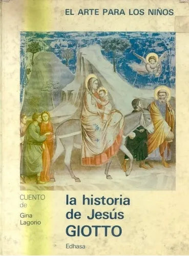 Libro usado en venta: La historia de Jesus Giotto de Gina Lagorio; editorial Edhasa impreso en 1986 realizamos envios a todo el mundo.1