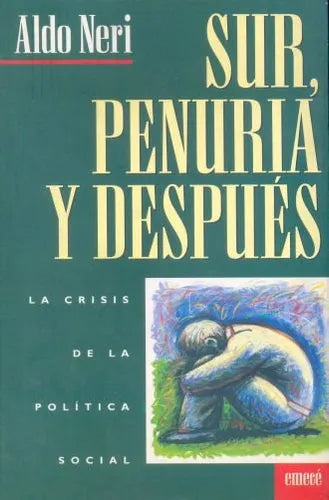 Libro usado en venta: Sur, penuria y despues de Aldo Neri; editorial Emece impreso en 1995 realizamos envios a todo el mundo.1