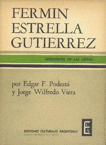 Libro usado en venta: Fermin Estrella Gutierrez de Edgar F. Podesta - Jorge Wilfredo Viera; editorial Ediciones Culturales Argentinas impreso en 1962.1
