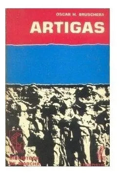 Libro usado en venta: Artigas de Oscar H. Bruschera; editorial Biblioteca de Marcha impreso en 1986 realizamos envios a todo el mundo.1