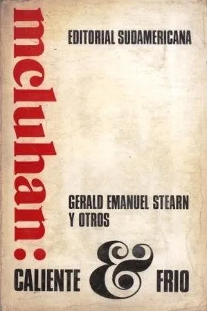 Libro usado en venta: McLuhan: caliente & frio de Gerald Emanuel Stearn y otros; editorial Sudamericana impreso en 1973 envios a todo el mundo.1