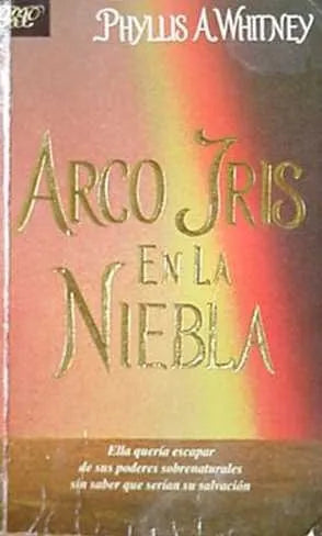 Libro usado en venta: Arco iris en la niebla de Phyllis A. Whitney; editorial Javier Vergara impreso en 1990 realizamos envios a todo el mundo.1