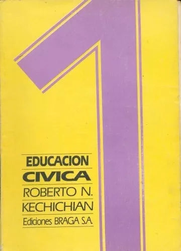 Libro usado en venta: Educacion civica 1 de Roberto N. Kechichian; editorial Braga impreso en 1985 realizamos envios a todo el mundo.1