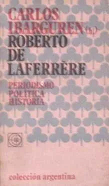 Libro usado en venta: Roberto de Laferrere de Carlos Ibarguren; editorial Eudeba impreso en 1970 realizamos envios a todo el mundo.1