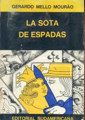 Libro usado en venta: La sota de espadas de Gerardo Mello Mourao; editorial Sudamericana impreso en 1975 realizamos envios a todo el mundo.1