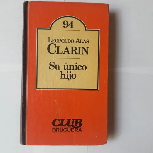 Libro usado en venta: Su unico hijo de Leopoldo Alas; editorial Bruguera impreso en 1981 realizamos envios a todo el mundo.1