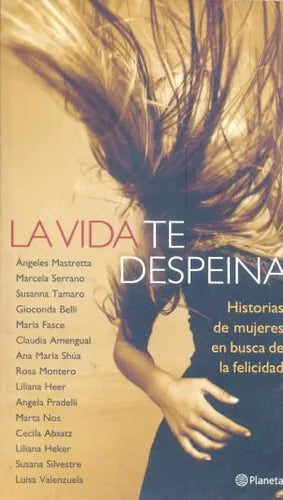 Libro usado en venta: La vida te despeina; editorial Planeta impreso en 2005 realizamos envios a todo el mundo.1