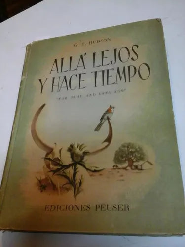 Libro usado en venta: Alla lejos y hace tiempo de Guillermo Enrique Hudson; editorial Jacobo Peuser impreso en 1948 realizamos envios a todo el mundo.1