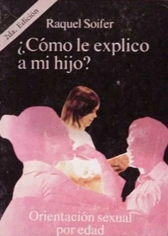 Libro usado en venta: ?Como le explico a mi hijo? de Raquel Soifer; editorial Letra Viva impreso en 1981 realizamos envios a todo el mundo.1