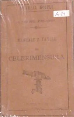 Libro usado en venta: Manuale e tavole di celerimensura de Giuseppe Orlandi; editorial Libraio-Editore Della Real Casa impreso en 1889.1