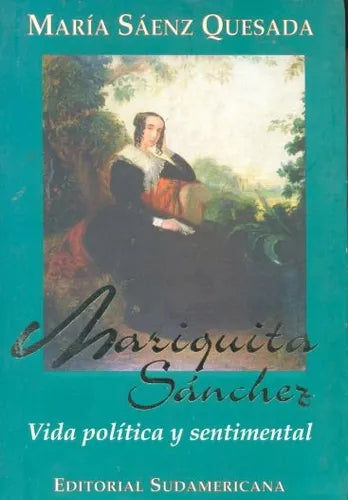 Libro usado en venta: Mariquita Sanchez - Vida politica y sentimental de Maria Saenz Quesada; editorial Sudamericana impreso en 1996.1
