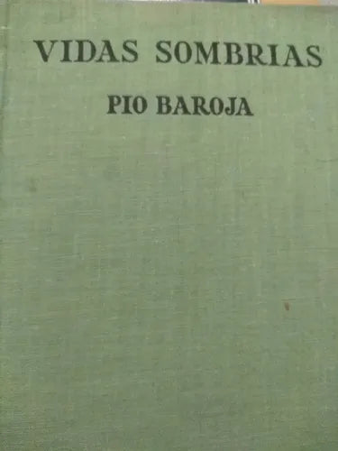 Libro usado en venta: Vidas sombrias de Pio Baroja; editorial Afrodisio Aguado impreso en 1955 realizamos envios a todo el mundo.1