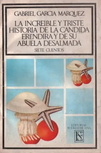Libro usado en venta: La increible y triste historia de la candida erendira y de su abuela desalmada de Garcia Marquez; Sudamericana impreso en 19731.1