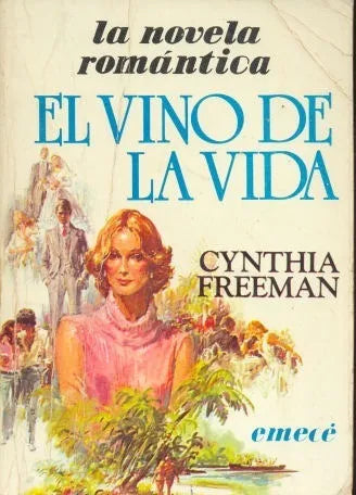 Libro usado en venta: El vino de la vida de Cynthia Freeman; editorial Emece impreso en 1982 realizamos envios a todo el mundo.1