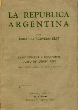 Libro usado en venta: La republica Argentina de Eduardo Acevedo Diaz; editorial El Ateneo impreso en 1950 realizamos envios a todo el mundo.1